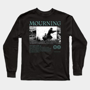 Mourning Long Sleeve T-Shirt